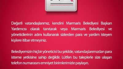 MARMARİS BELEDİYESİ DOLANDIRICILARA KARŞI UYARIDA BULUNDU.