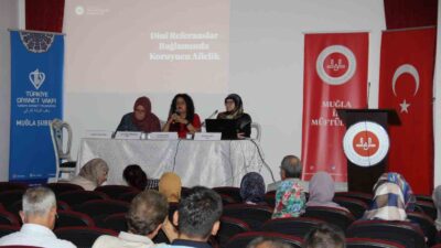 MUĞLA İL MÜFTÜLÜĞÜ KONFERANS SALONU'NDA "DİNİ REFERANSLAR BAĞLAMINDA KORUYUCU AİLELİK"