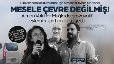 Muğla Çevre Platformu (MUÇEP) Muğla’daki yatırımların önünü kesmek için Alman