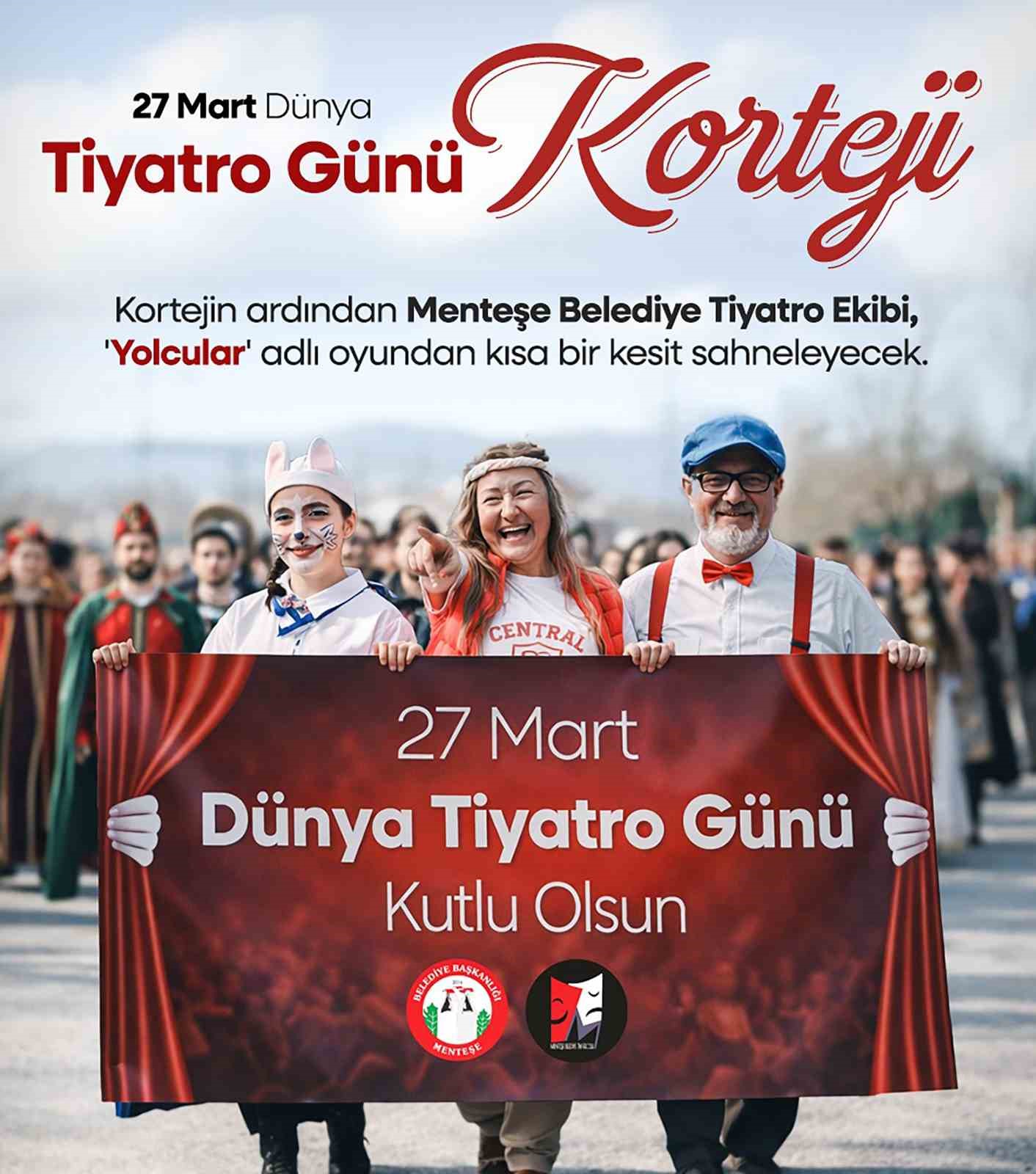 Menteşe Belediyesi, 27 Mart Dünya Tiyatro Günü’nü kortej yürüyüşü ve